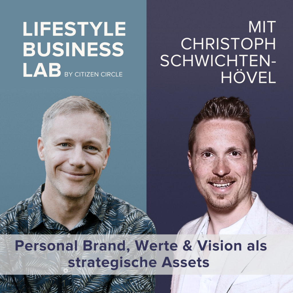 LBL 099: Unterschätzt: Personal Brand, Werte & Vision als strategische Assets Deines Unternehmens – Mit Christoph Schwichtenhövel